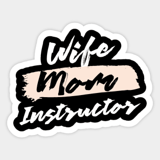 Cute Wife Mom Instructor Gift Idea Sticker